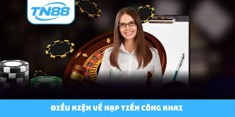 Điều kiện về nạp tiền công khai