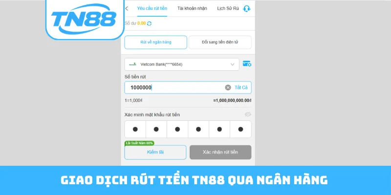Giao dịch rút tiền TN88 qua ngân hàng