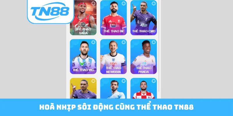 Hoà nhịp sôi động cùng thể thao TN88