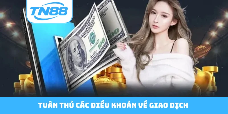 Tuân thủ các điều khoản về giao dịch